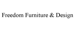 FREEDOM FURNITURE & DESIGN trademark