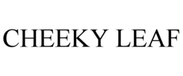 CHEEKY LEAF trademark