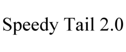 SPEEDY TAIL 2.0 trademark