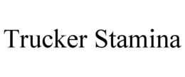 TRUCKER STAMINA trademark