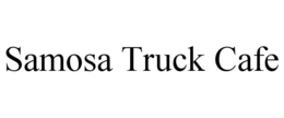 SAMOSA TRUCK CAFE trademark