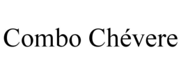 COMBO CHÉVERE trademark