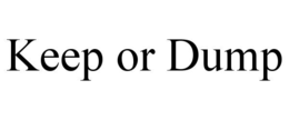 KEEP OR DUMP trademark
