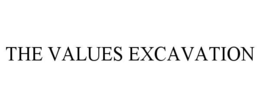 THE VALUES EXCAVATION trademark