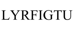 LYRFIGTU trademark