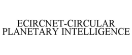 ECIRCNET-CIRCULAR PLANETARY INTELLIGENCE trademark
