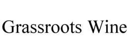 GRASSROOTS WINE trademark