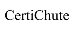 CERTICHUTE trademark