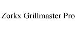 ZORKX GRILLMASTER PRO trademark