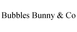 BUBBLES BUNNY & CO trademark