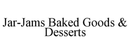 JAR-JAMS BAKED GOODS & DESSERTS trademark