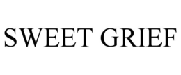 SWEET GRIEF trademark