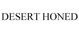 DESERT HONED trademark