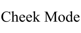 CHEEK MODE trademark