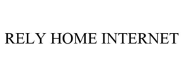 RELY HOME INTERNET trademark