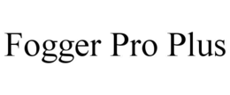 FOGGER PRO PLUS trademark