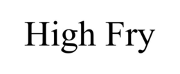 HIGH FRY trademark