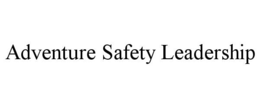 ADVENTURE SAFETY LEADERSHIP trademark