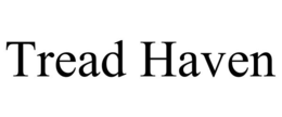 TREAD HAVEN trademark