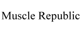 MUSCLE REPUBLIC trademark