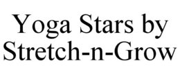 YOGA STARS BY STRETCH-N-GROW trademark
