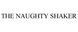 THE NAUGHTY SHAKER trademark