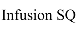 INFUSION SQ trademark