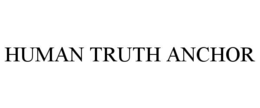 HUMAN TRUTH ANCHOR trademark