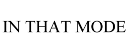 IN THAT MODE trademark