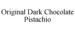 ORIGINAL DARK CHOCOLATE PISTACHIO trademark