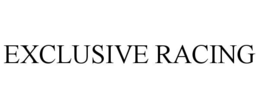 EXCLUSIVE RACING trademark