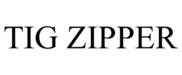 TIG ZIPPER trademark