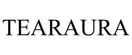 TEARAURA trademark