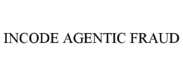 INCODE AGENTIC FRAUD trademark