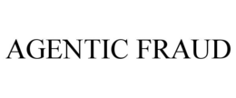 AGENTIC FRAUD trademark