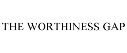 THE WORTHINESS GAP trademark
