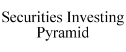 SECURITIES INVESTING PYRAMID trademark