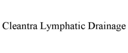 CLEANTRA LYMPHATIC DRAINAGE trademark