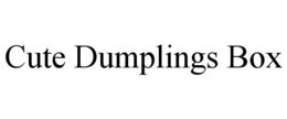 CUTE DUMPLINGS BOX trademark