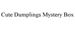 CUTE DUMPLINGS MYSTERY BOX trademark