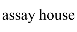 ASSAY HOUSE trademark