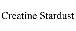 CREATINE STARDUST trademark