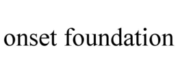 ONSET FOUNDATION trademark