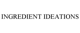 INGREDIENT IDEATIONS trademark