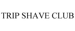 TRIP SHAVE CLUB trademark