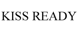 KISS READY trademark
