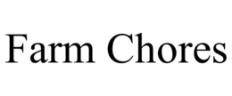 FARM CHORES trademark