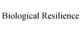 BIOLOGICAL RESILIENCE trademark