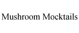 MUSHROOM MOCKTAILS trademark
