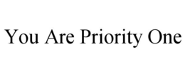 YOU ARE PRIORITY ONE trademark